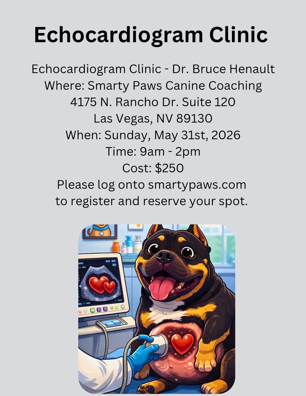 An image featuring text advertising an upcoming echocardiogram clinic for dogs at the SmartyPaws in las Vegas. The clinic is on May 31st, 2026 from 9am to 2pm and costs $250
